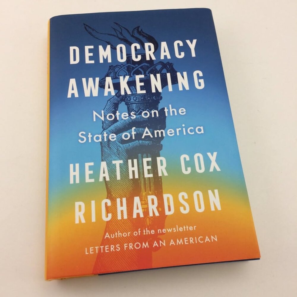 Heather Cox Richardson Hardcover Democracy Awakening: Notes on State of America